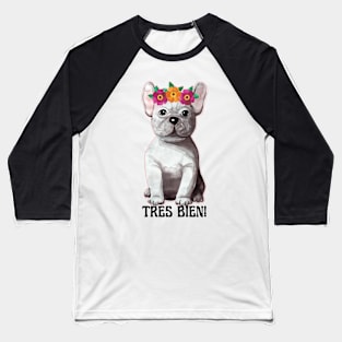 FRENCHIES ARE BEAUTIFUL Baseball T-Shirt